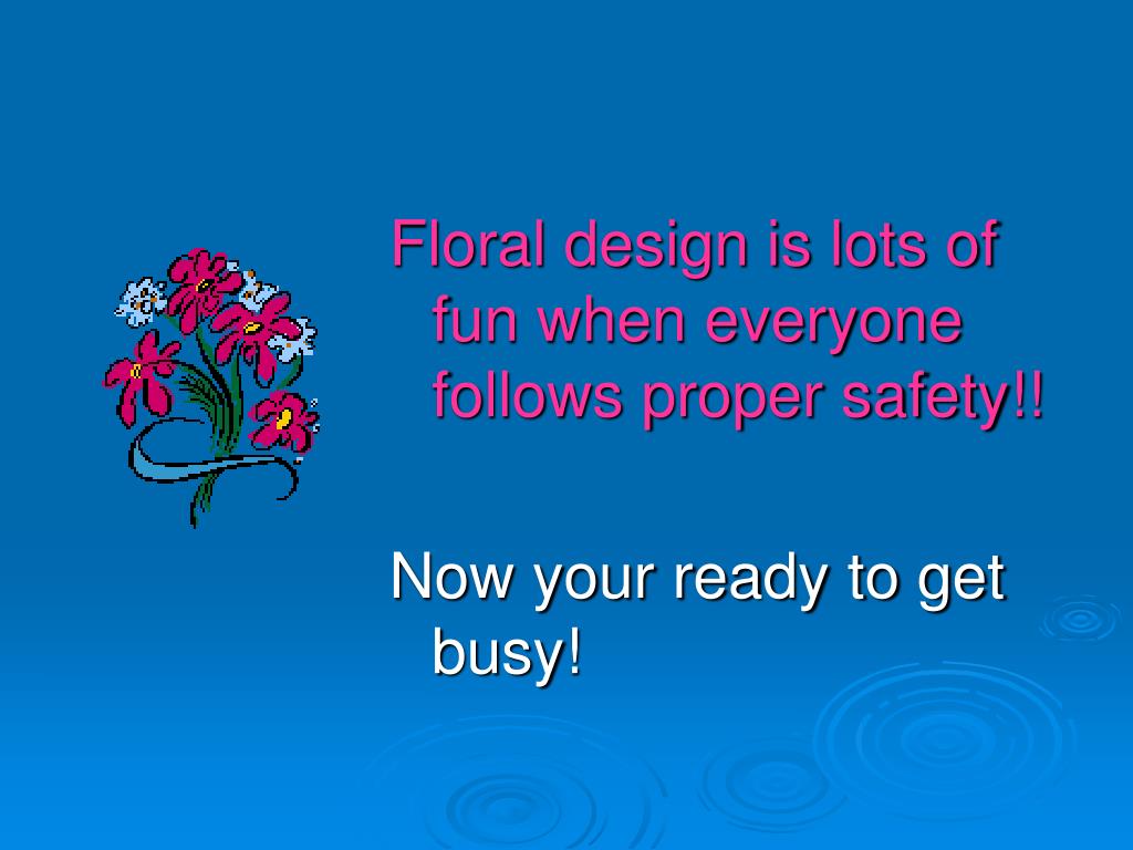 PPT Floral Design Safety PowerPoint Presentation, free download ID