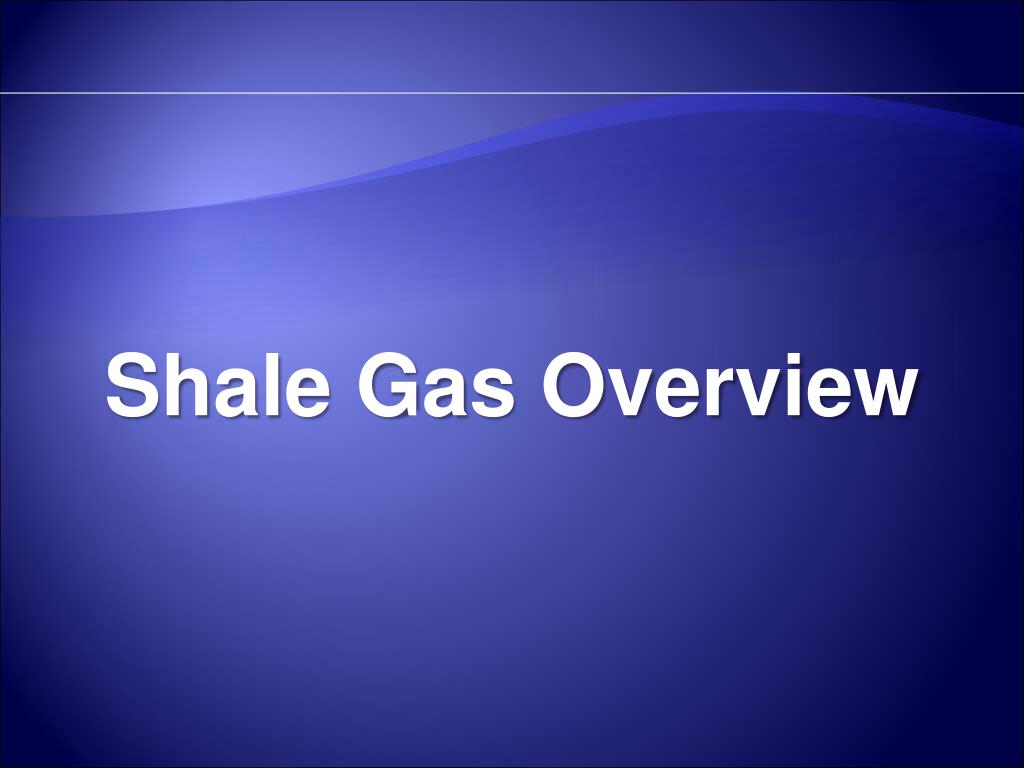 PPT SHALE GAS DRILLING PowerPoint Presentation, free download ID