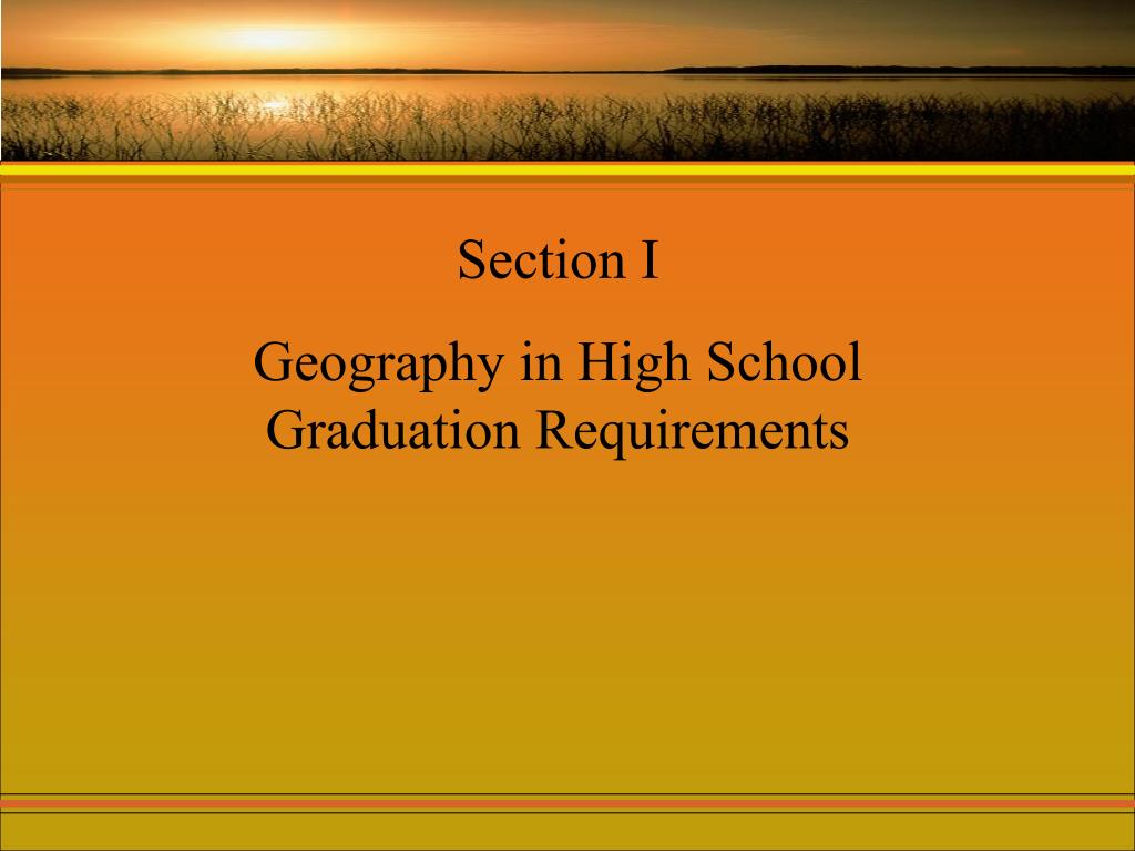 PPT Status of Geography in High School Graduation Requirements and