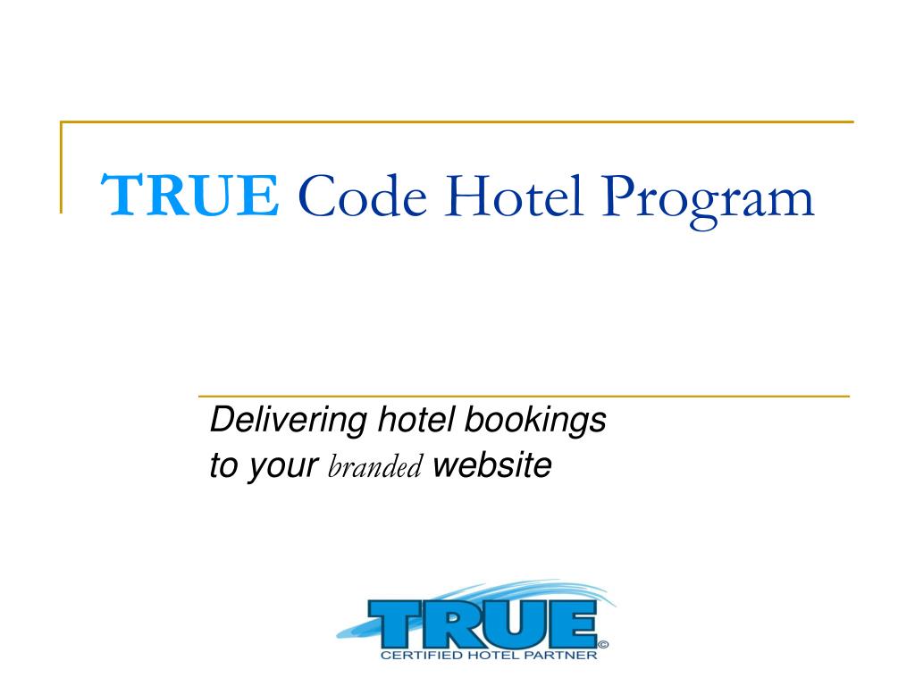PPT TRUE Code Hotel Program PowerPoint Presentation, free download ID4545175