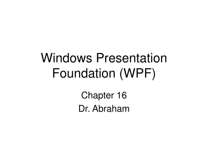 PPT Windows Presentation Foundation (WPF) PowerPoint Presentation