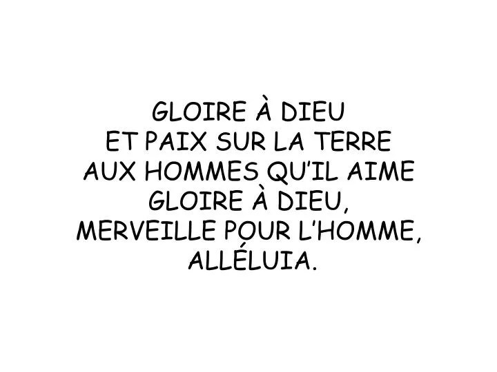 PPT GLOIRE À DIEU ET PAIX SUR LA TERRE AUX HOMMES QU’IL AIME GLOIRE À