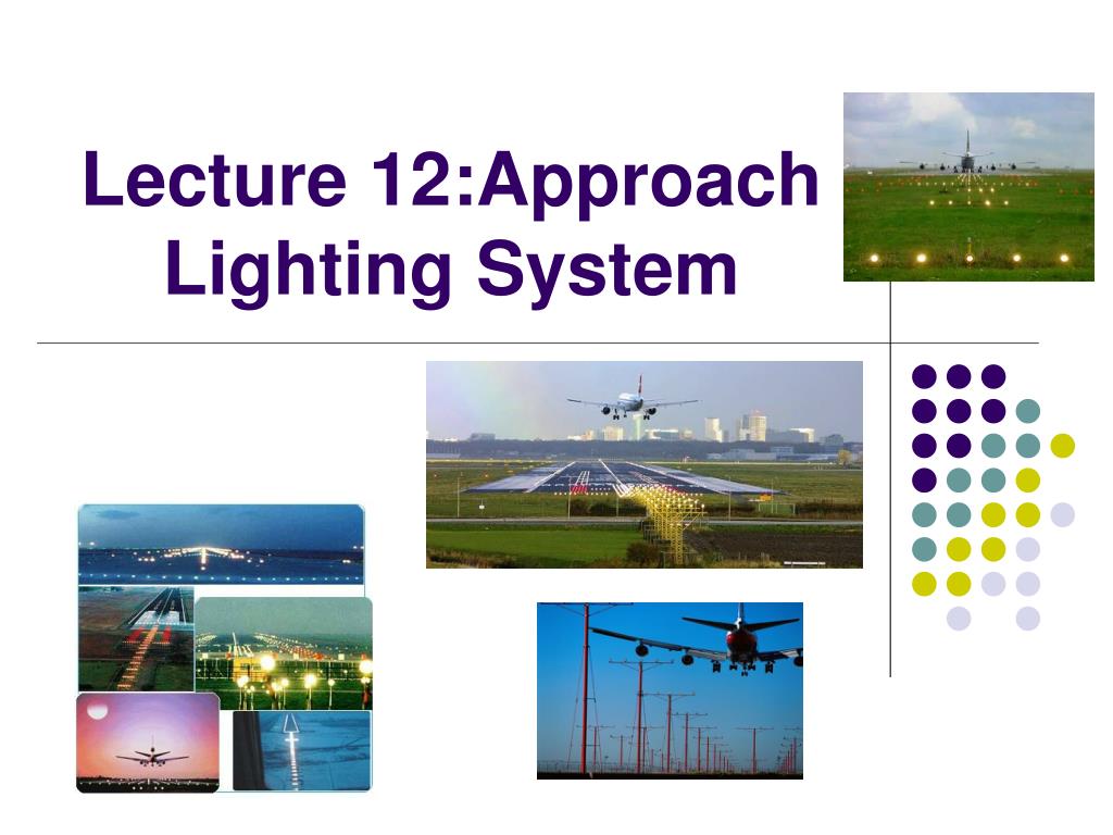 PPT Lecture 12Approach Lighting System PowerPoint Presentation, free