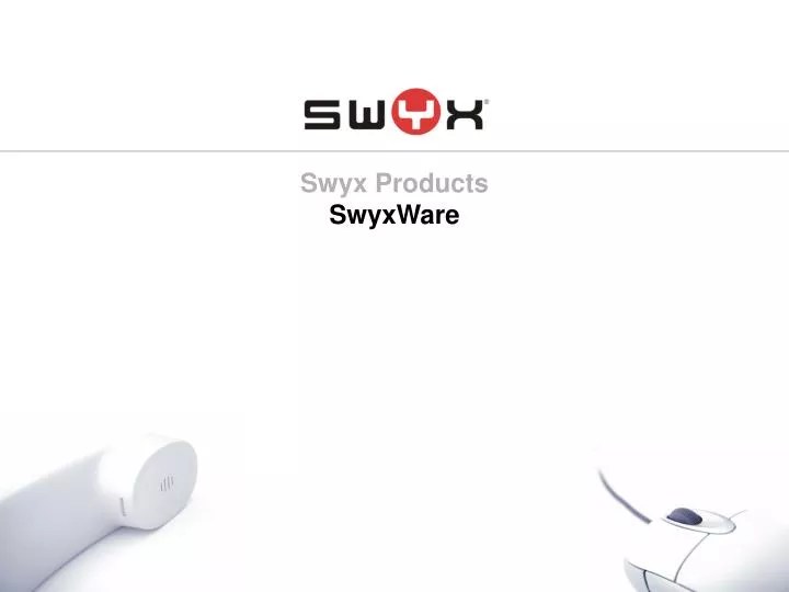 PPT Swyx Products SwyxWare PowerPoint Presentation, free download