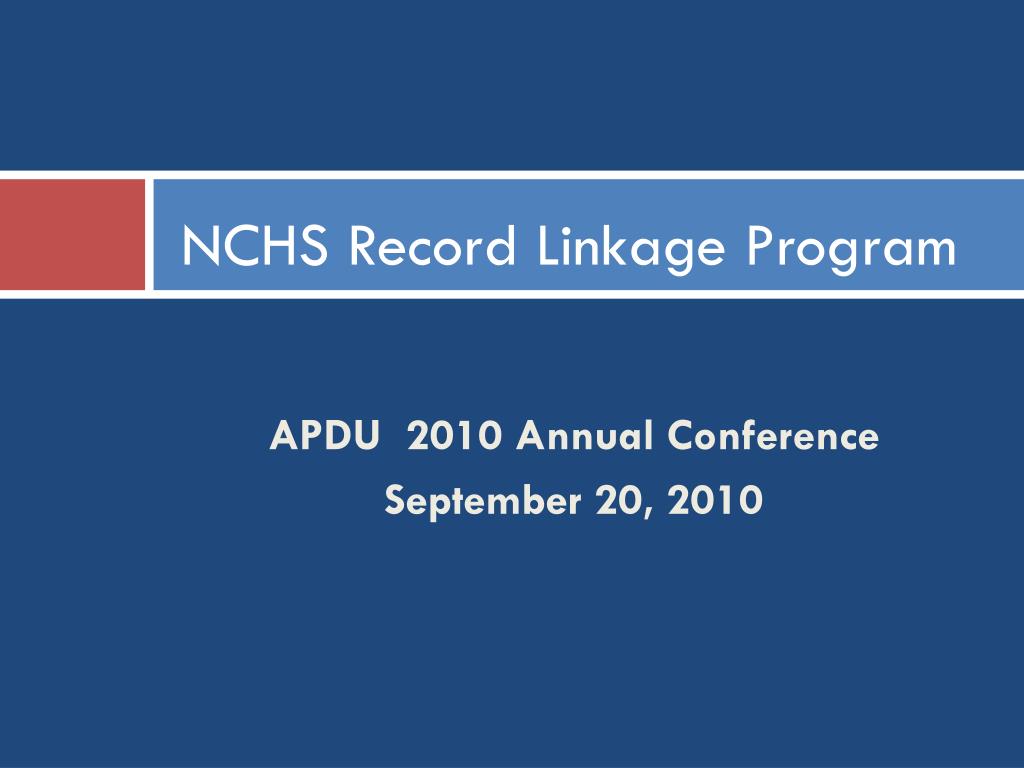 PPT NCHS Record Linkage Program PowerPoint Presentation, free