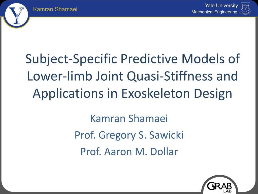 PPT Kamran Shamaei Prof. Gregory S. Sawicki Prof. Aaron M. Dollar