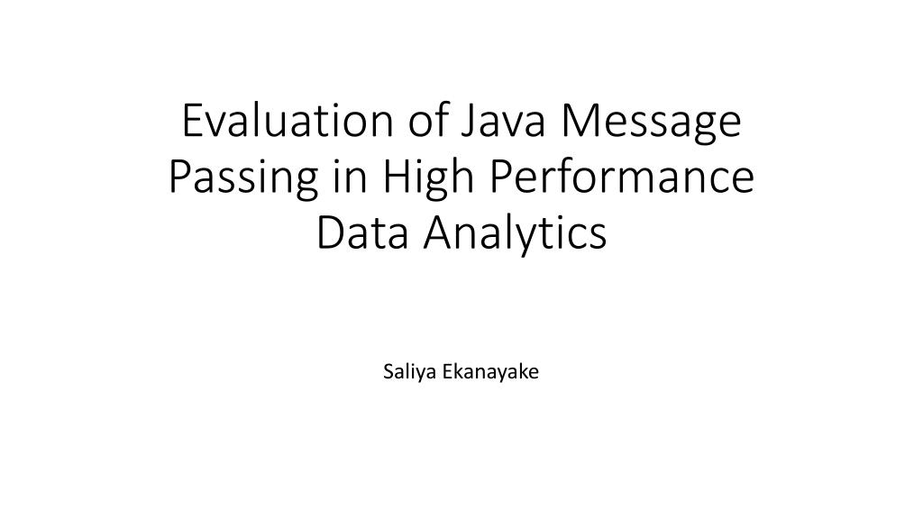 PPT Evaluation of Java Message Passing in High Performance Data