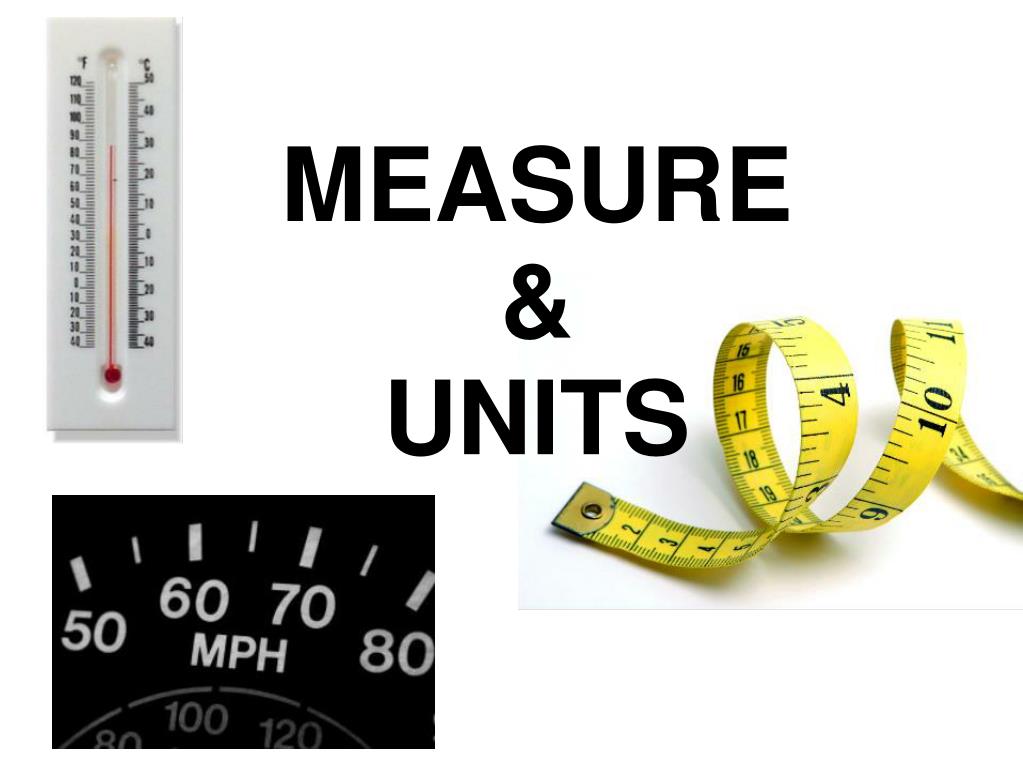 PPT MEASURE & UNITS PowerPoint Presentation, free download ID4630442