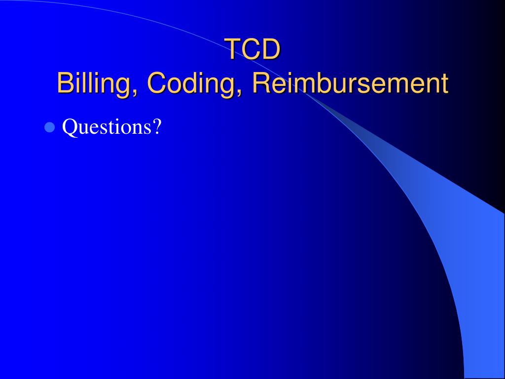 PPT TCD Billing, Coding, Reimbursement PowerPoint Presentation, free