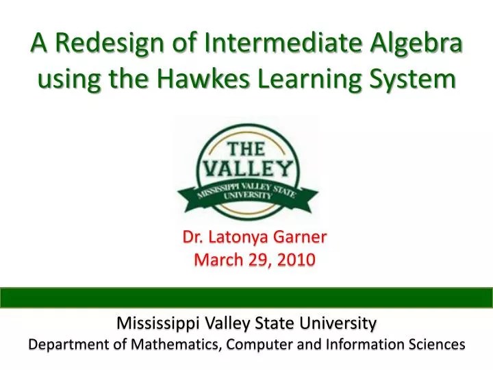 PPT A Redesign of Intermediate Algebra using the Hawkes Learning