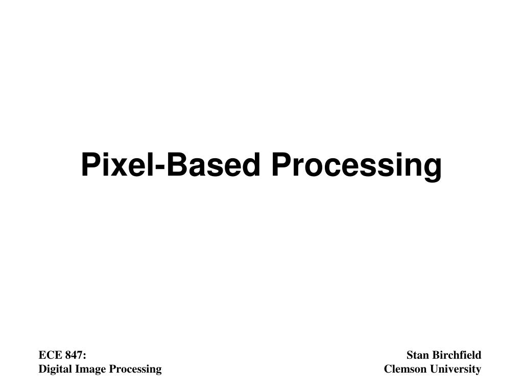 PPT PixelBased Processing PowerPoint Presentation, free download