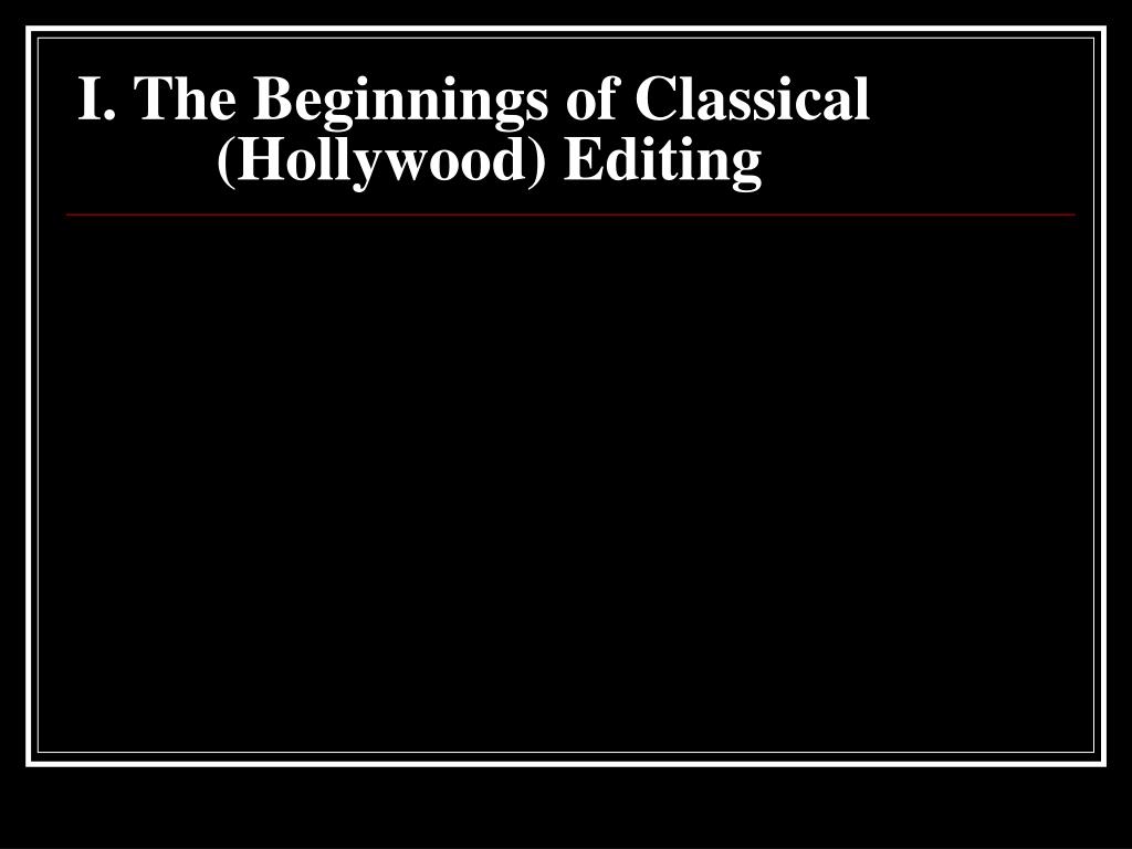 PPT The Origins of Editing Styles and Techniques PowerPoint