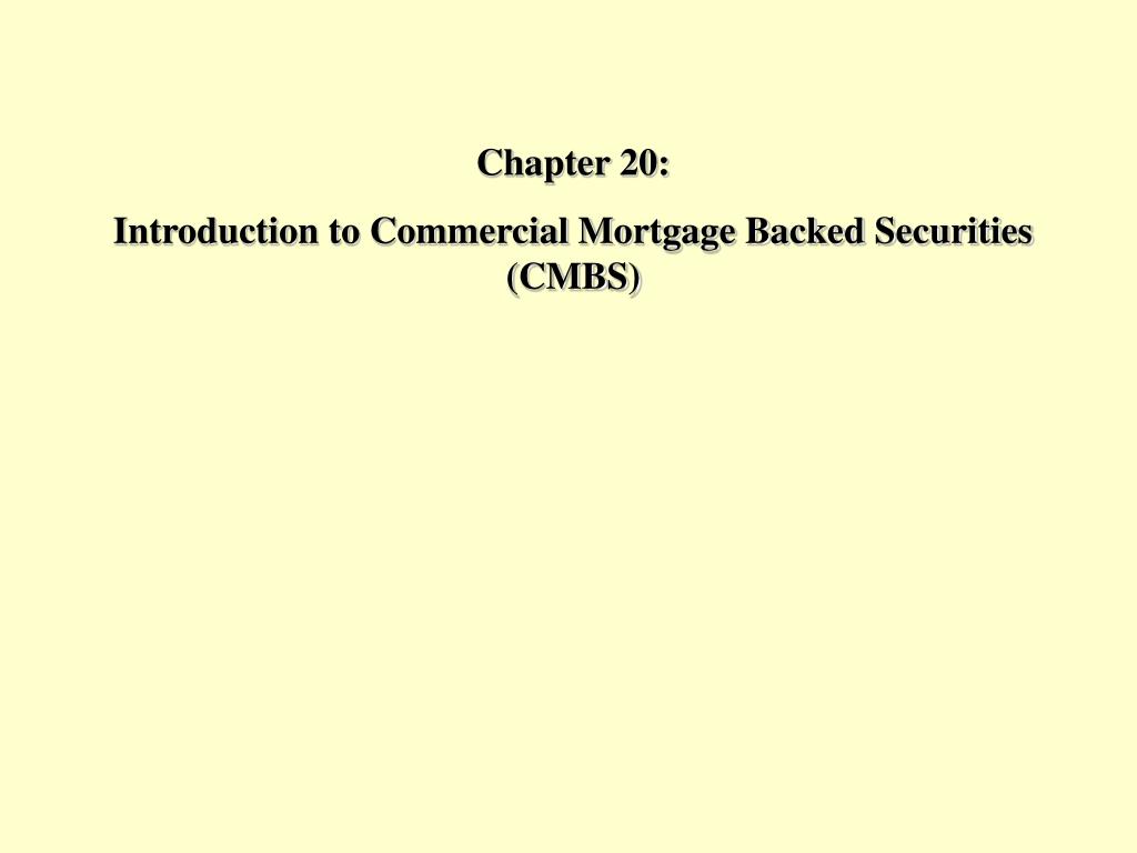 PPT Chapter 20 Introduction to Commercial Mortgage Backed Securities (CMBS) PowerPoint