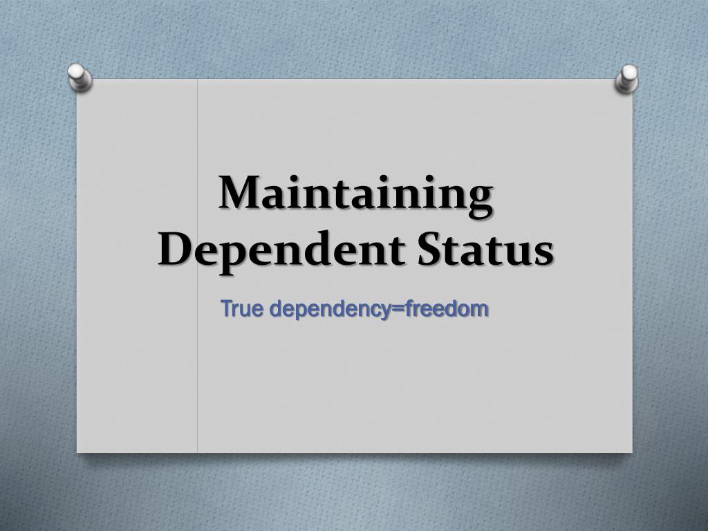 PPT Maintaining Dependent Status PowerPoint Presentation, free