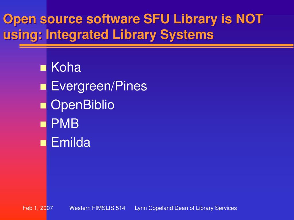 PPT Presentation to Western, FIMS LIS 514 Open Source Information Technology for Academic
