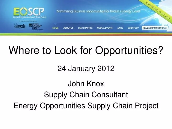 PPT Where to Look for Opportunities? 24 January 2012 John Knox Supply