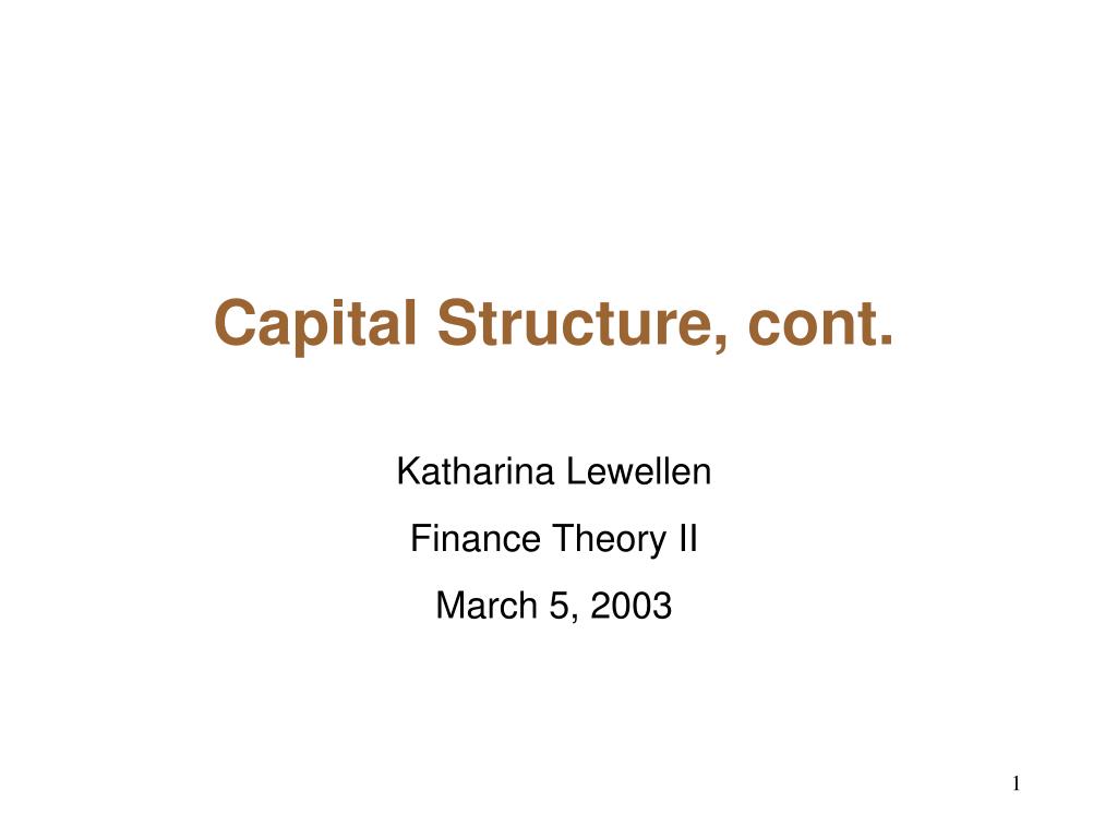 PPT Capital Structure, cont. Katharina Lewellen Finance Theory II