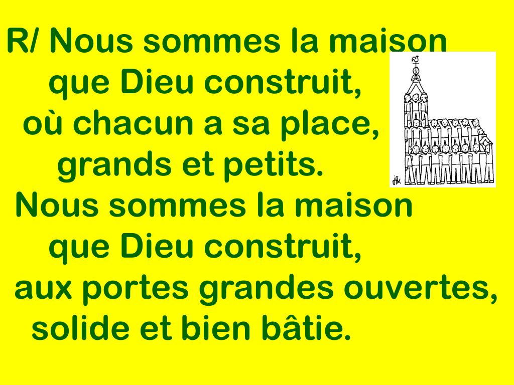 PPT R/ Nous sommes la maison que Dieu construit, où chacun a sa place