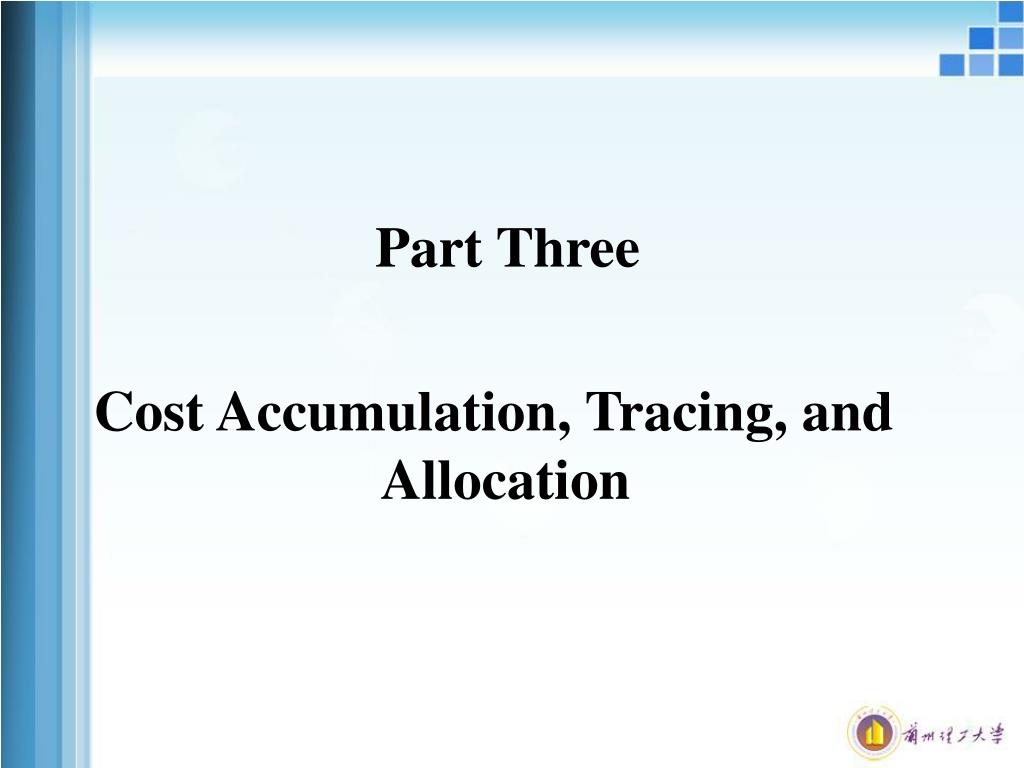 PPT Part Three Cost Accumulation, Tracing, and Allocation PowerPoint Presentation ID4729211