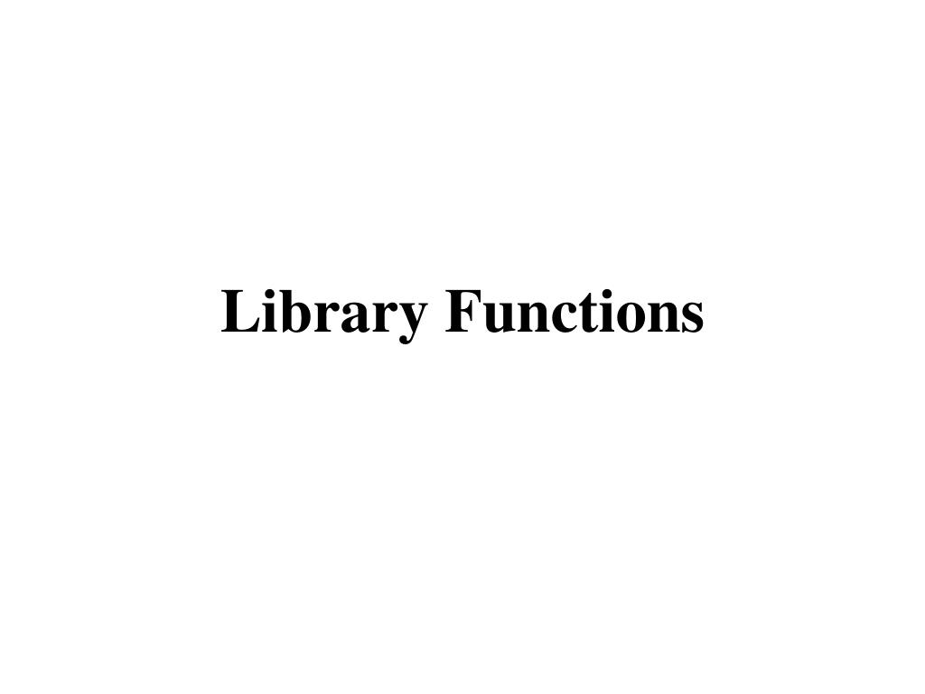 PPT Library Functions PowerPoint Presentation, free download ID4732803
