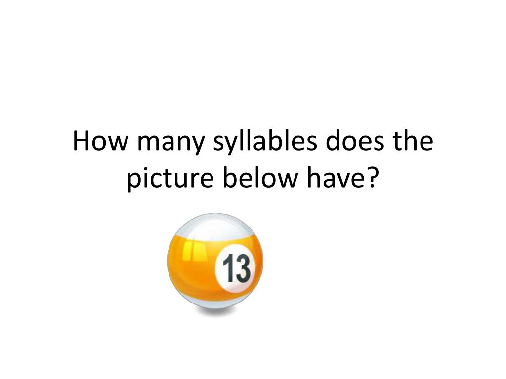 PPT How many syllables are in the picture below? PowerPoint