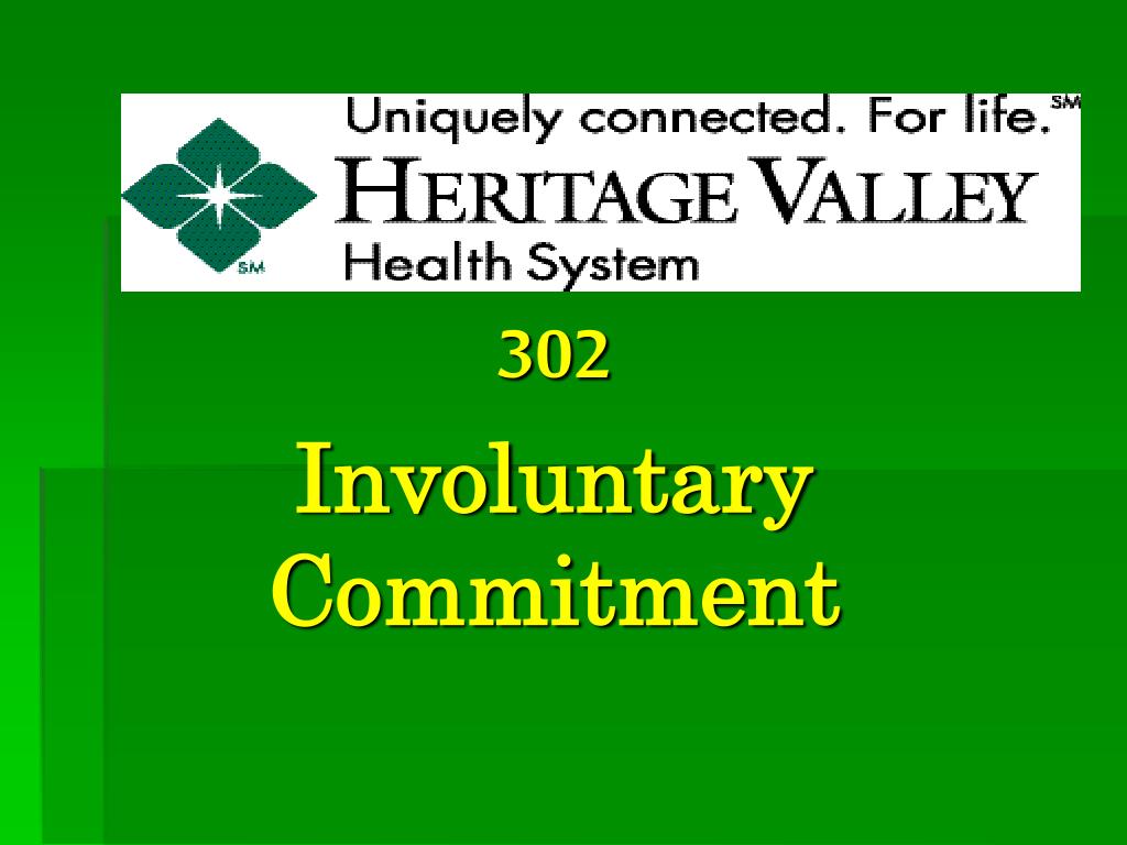 PPT 302 Involuntary Commitment PowerPoint Presentation ID4741289
