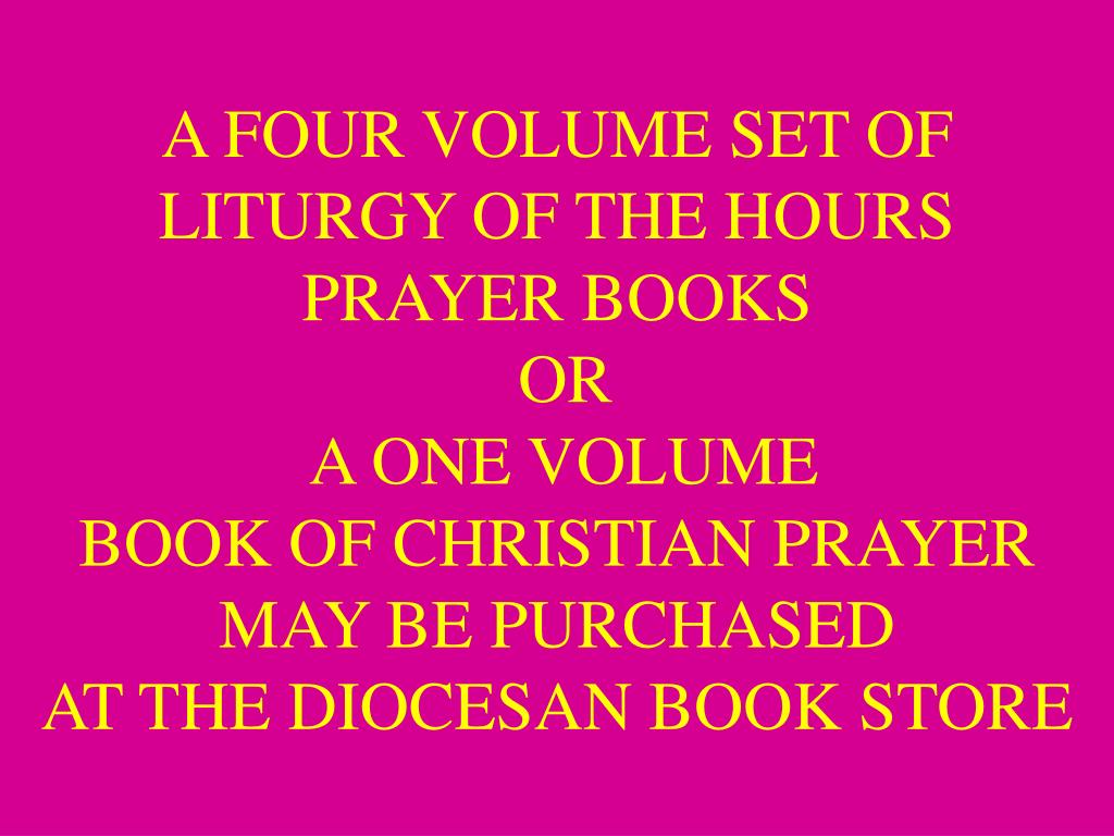 PPT - LITURGY OF THE HOURS….…. A GUIDE TO PRAYING THE DIVINE OFFICE