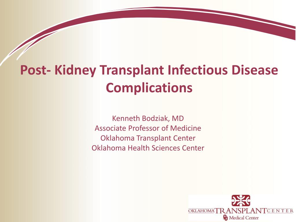 PPT Post Kidney Transplant Infectious Disease Complications
