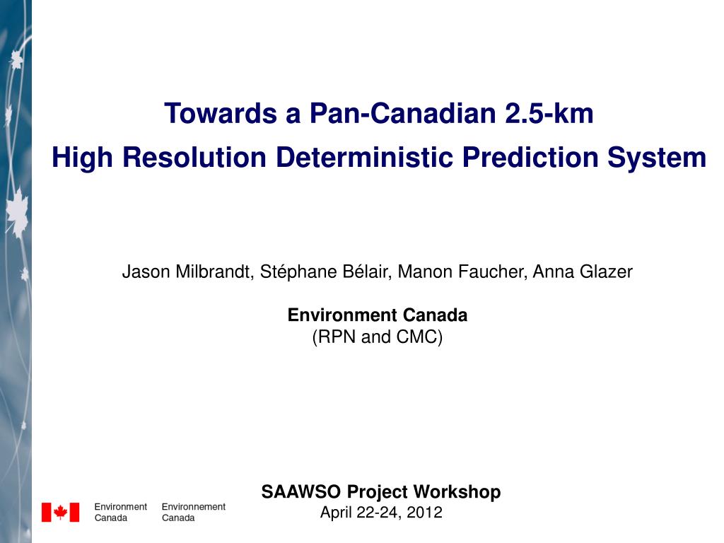 PPT Towards a PanCanadian 2.5km High Resolution Deterministic