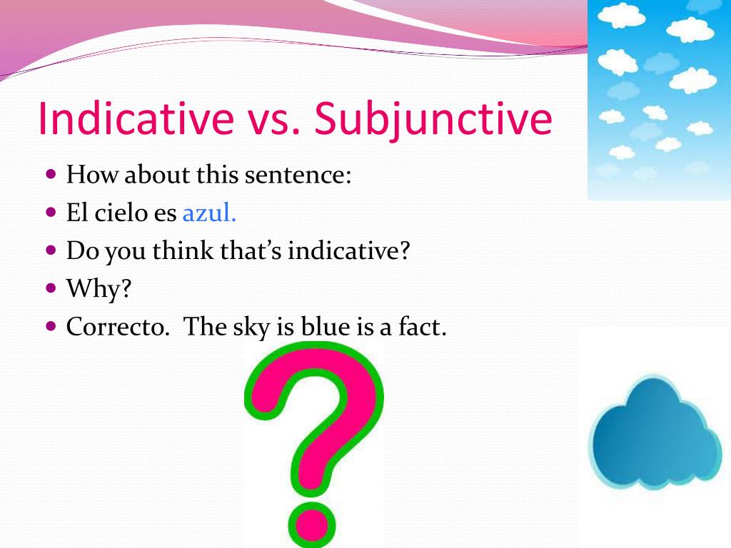 PPT Subjunctive Vs. Indicative PowerPoint Presentation, free download