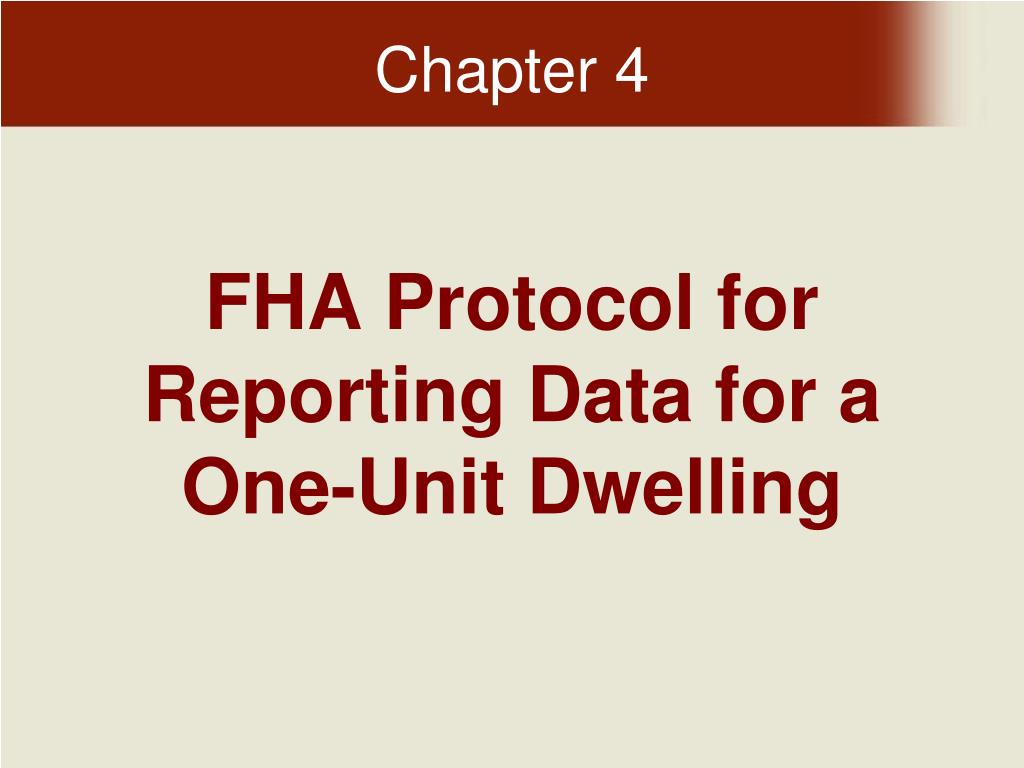 PPT FHA Protocol for Reporting Data for a OneUnit Dwelling PowerPoint Presentation ID4801078