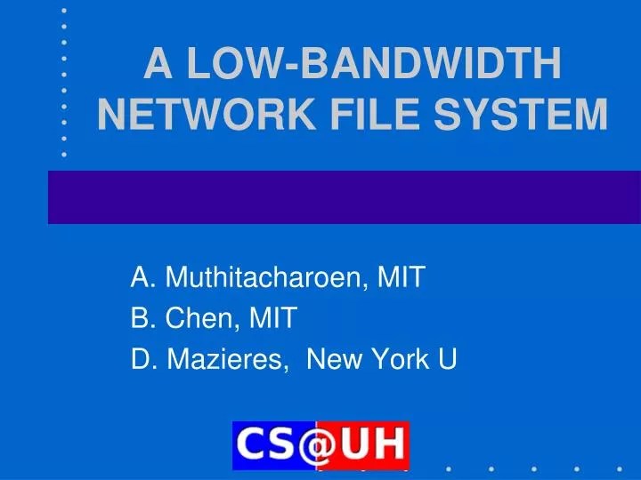 PPT A LOWBANDWIDTH NETWORK FILE SYSTEM PowerPoint Presentation, free