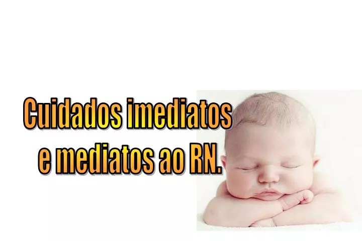 PPT Cuidados imediatos e mediatos ao RN. PowerPoint Presentation ID
