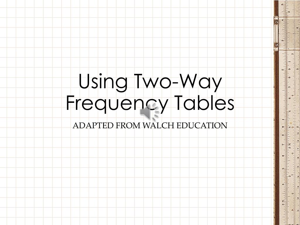 PPT Using TwoWay Frequency Tables PowerPoint Presentation, free