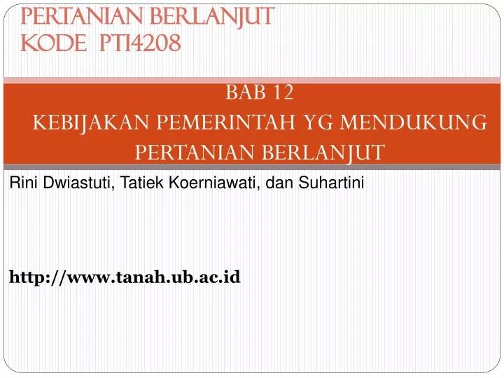 PPT BAB 12 KEBIJAKAN PEMERINTAH YG MENDUKUNG PERTANIAN BERLANJUT