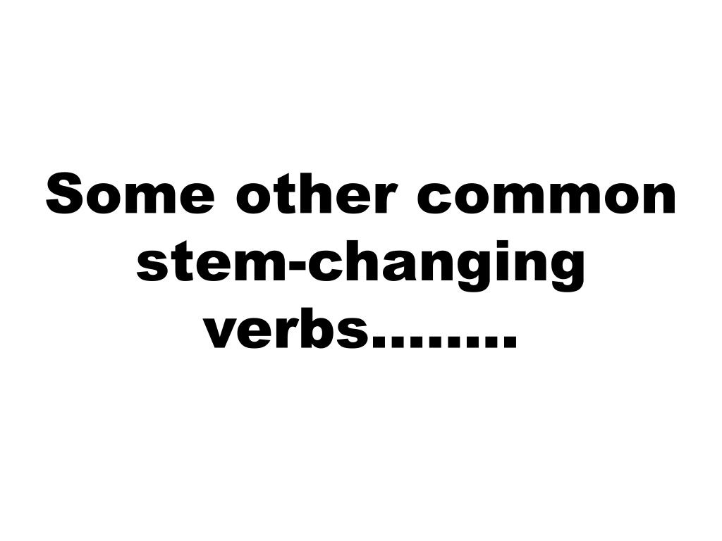 PPT StemChanging Verbs PowerPoint Presentation, free download ID