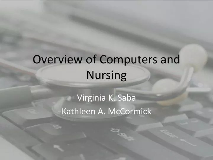 PPT Overview of Computers and Nursing PowerPoint Presentation, free