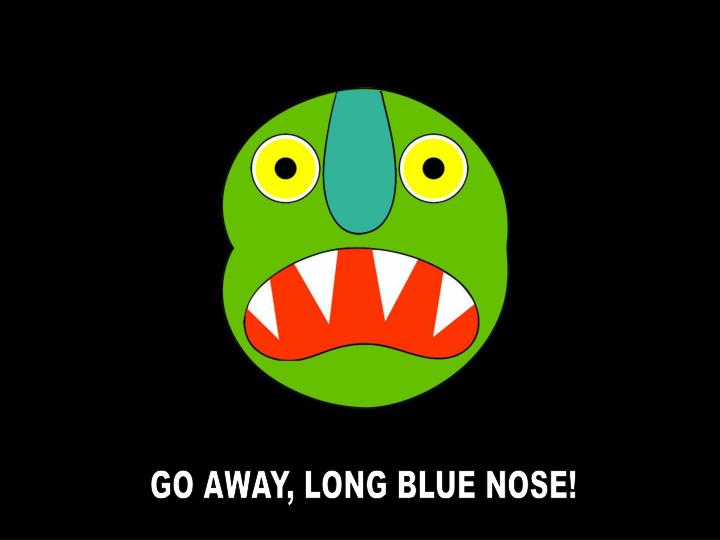 PPT GO AWAY, BIG GREEN MONSTER PowerPoint Presentation ID4910002