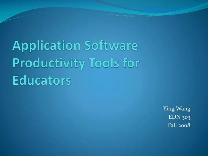 PPT Application Software Productivity Tools for Educators PowerPoint