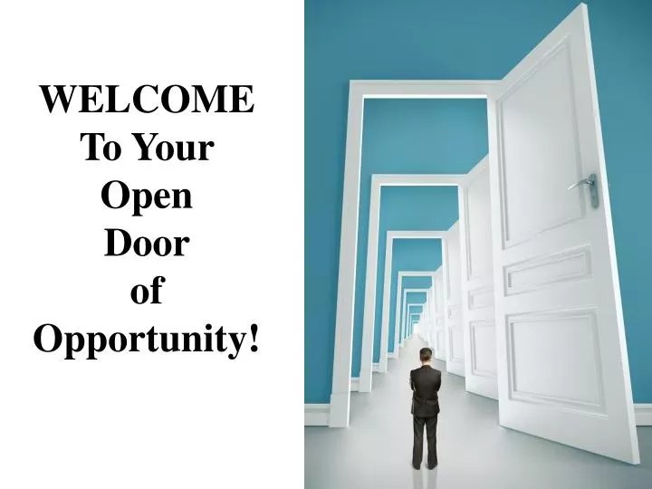 PPT To Your Open Door of Opportunity! PowerPoint Presentation