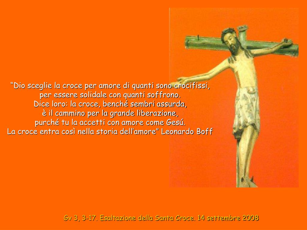 PPT Gv 3, 317. Esaltazione della Santa Croce. 14 settembre 2008