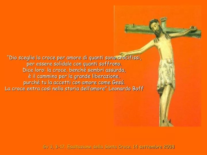PPT Gv 3, 317. Esaltazione della Santa Croce. 14 settembre 2008