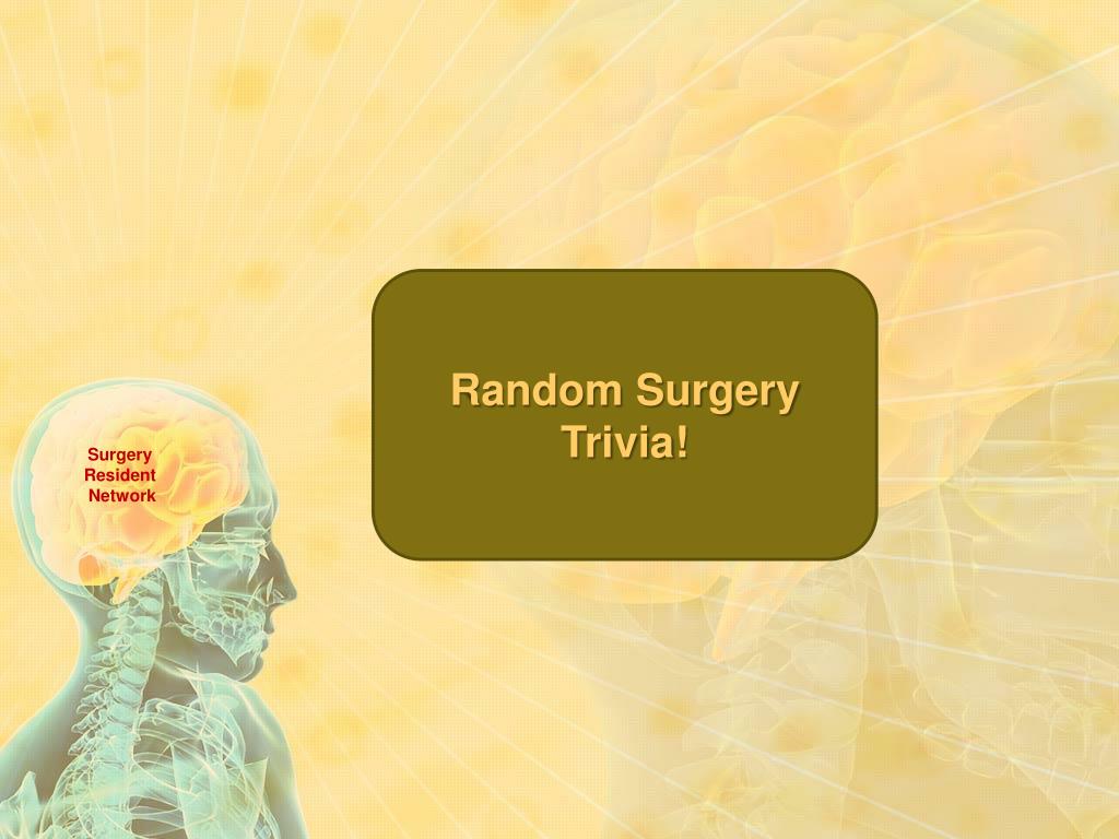 PPT Random Surgery Trivia! PowerPoint Presentation, free download