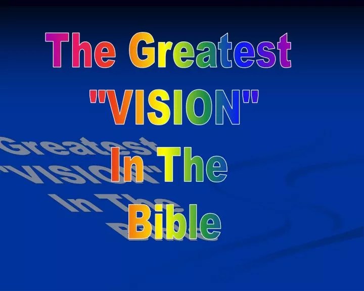 PPT The Greatest "VISION" In The Bible PowerPoint Presentation ID
