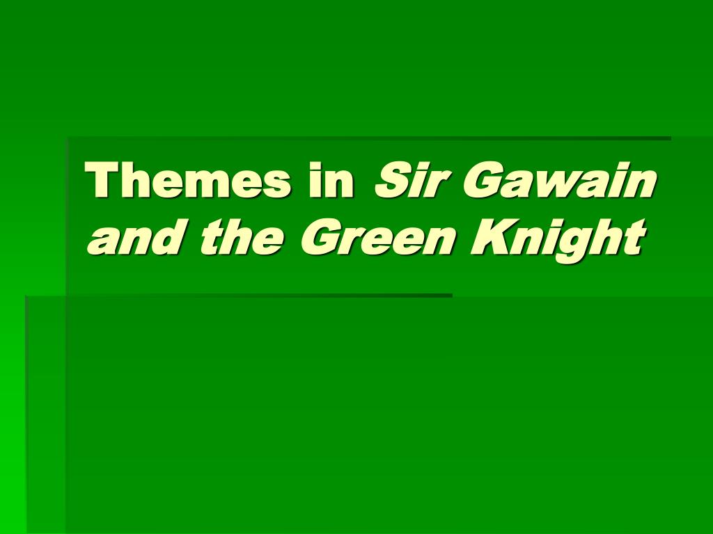 PPT Themes in Sir Gawain and the Green Knight PowerPoint Presentation