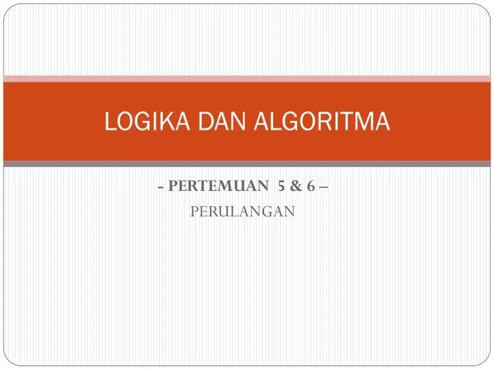 PPT LOGIKA DAN ALGORITMA PowerPoint Presentation, free download ID