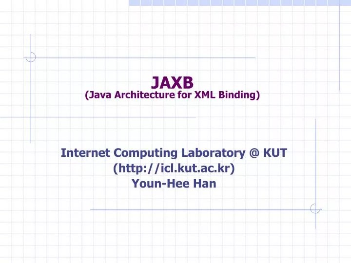 PPT JAXB (Java Architecture for XML Binding) PowerPoint Presentation