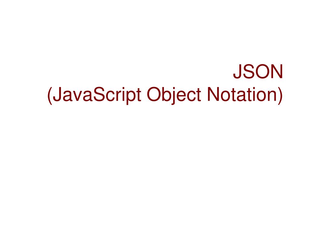 PPT JSON (JavaScript Object Notation) PowerPoint Presentation, free