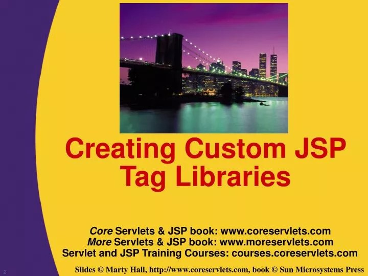 PPT Creating Custom JSP Tag Libraries PowerPoint Presentation, free