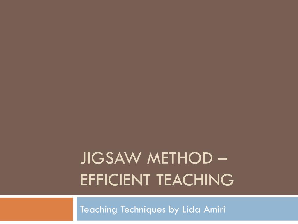 PPT JIGSAW METHOD EFFICIENT TEACHING PowerPoint Presentation, free